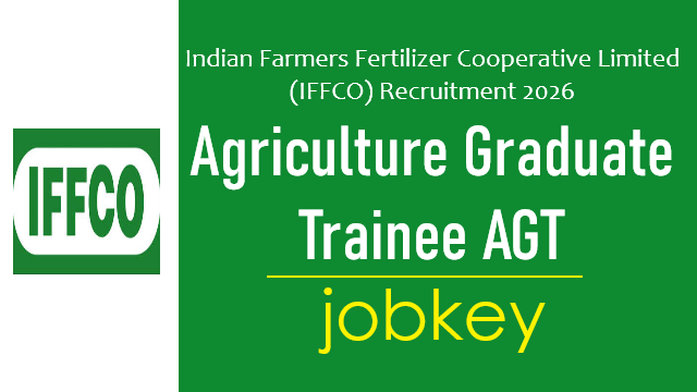 IFFCO Agriculture Graduate Trainee AGT Online Form 2026-jobkey